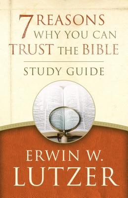 Cover image for 7 Reasons Why You Can Trust the Bible Study Guide, isbn: 9780802413376