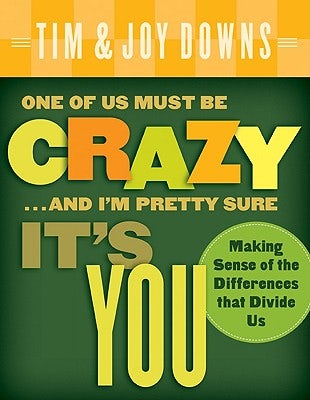 Cover image for One of Us Must Be Crazy...and I'm Pretty Sure It's You, isbn: 9780802414274