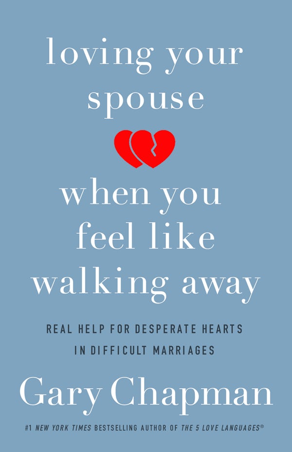 Cover image for Loving Your Spouse When You Feel Like Walking Away, isbn: 9780802418104