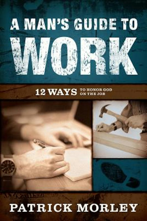 Cover image for A Man's Guide to Work, isbn: 9780802418647