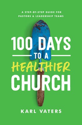 Cover image for 100 Days to a Healthier Church, isbn: 9780802419156
