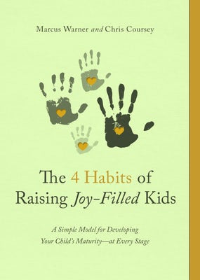 Cover image for The 4 Habits of Raising Joy-Filled Kids, isbn: 9780802421722