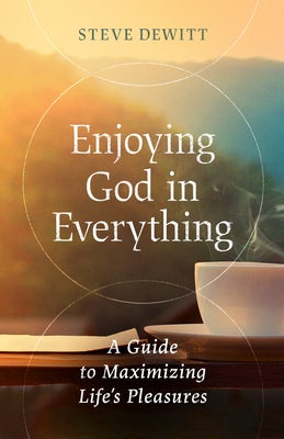Cover image for Enjoying God in Everything, isbn: 9780802429278