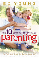 Cover image for The 10 Commandments of Parenting, isbn: 9780802431486