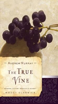 Cover image for The True Vine, isbn: 9780802456557