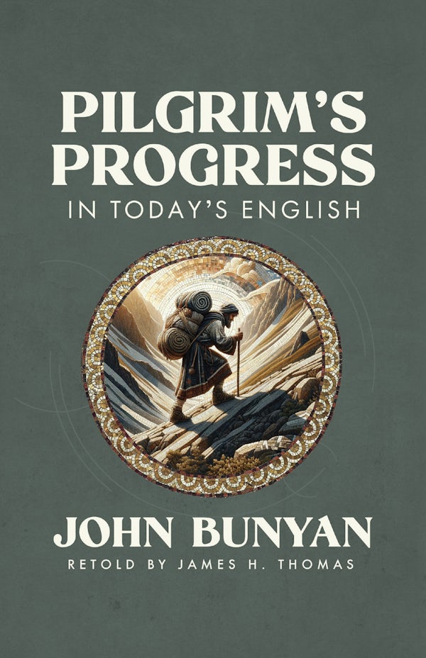 Cover image for Pilgrim's Progress in Today's English, isbn: 9780802465207