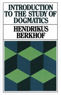 Cover image for Introduction to the Study of Dogmatics, isbn: 9780802800459