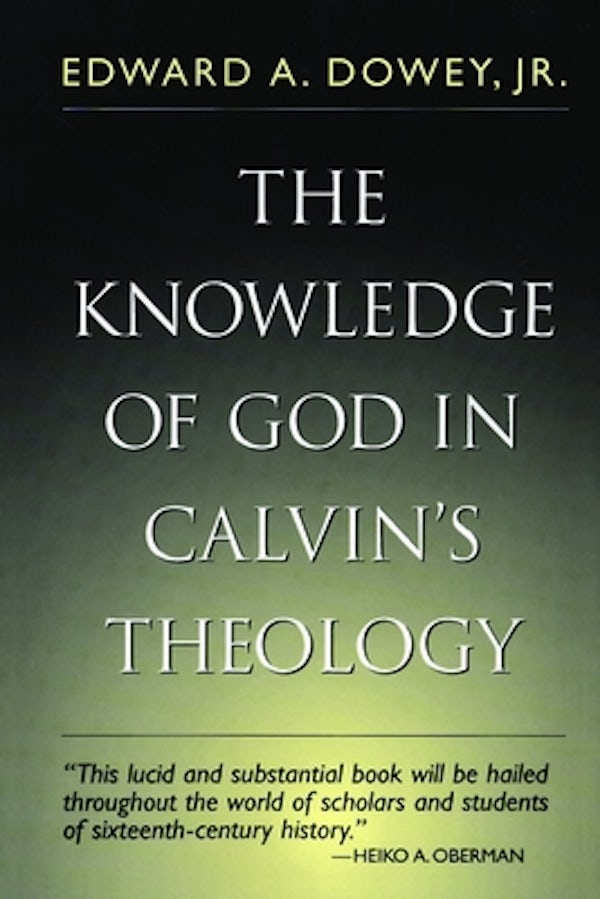 Cover image for The Knowledge of God in Calvin's Theology (Third Ed.), isbn: 9780802801074