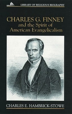 Cover image for Charles G. Finney and the Spirit of American Evangelicalism, isbn: 9780802801296