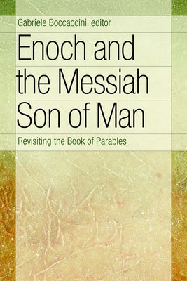 Cover image for Enoch and the Messiah Son of Man, isbn: 9780802803771