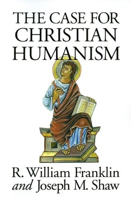 Cover image for The Case for Christian Humanism, isbn: 9780802806062