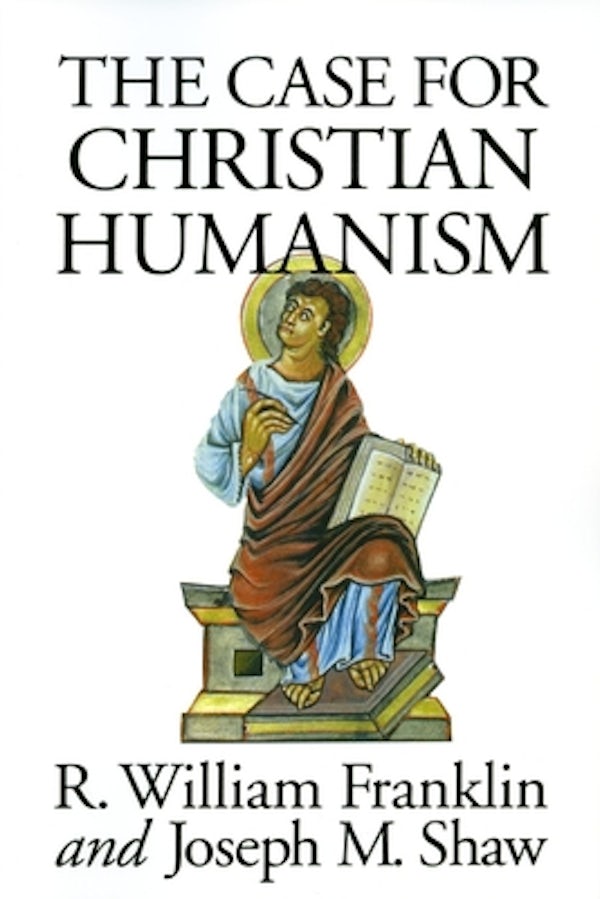 Cover image for The Case for Christian Humanism, isbn: 9780802806062