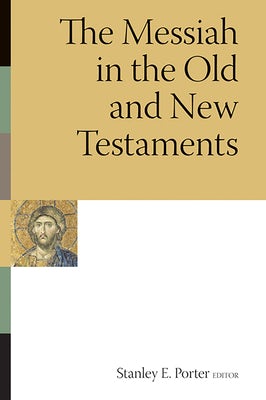 Cover image for The Messiah in the Old and New Testaments, isbn: 9780802807663