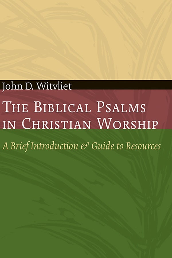 Cover image for The Biblical Psalms in Christian Worship, isbn: 9780802807670