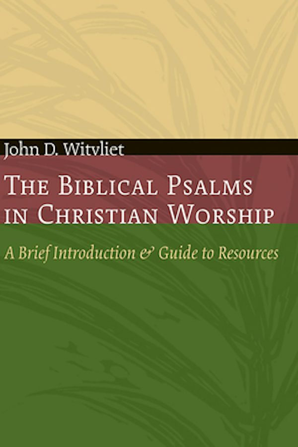Cover image for The Biblical Psalms in Christian Worship, isbn: 9780802807670
