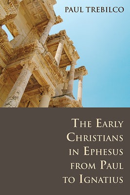 Cover image for The Early Christians in Ephesus from Paul to Ignatius, isbn: 9780802807694