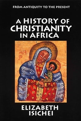 Cover image for A History of Christianity in Africa, isbn: 9780802808431
