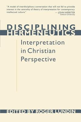 Cover image for Disciplining Hermeneutics, isbn: 9780802808585