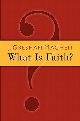 Cover image for What Is Faith?, isbn: 9780802811226
