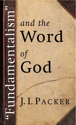 Cover image for Fundamentalism and the Word of God, isbn: 9780802811479