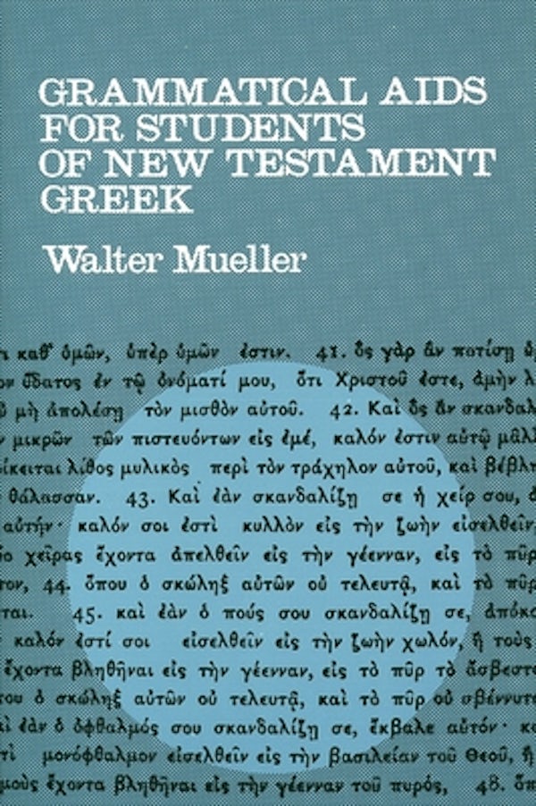 Cover image for Grammatical AIDS for Students of New Testament Greek, isbn: 9780802814470