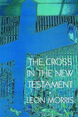 Cover image for The Cross in the New Testament, isbn: 9780802817303
