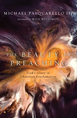 Cover image for The Beauty of Preaching, isbn: 9780802824745