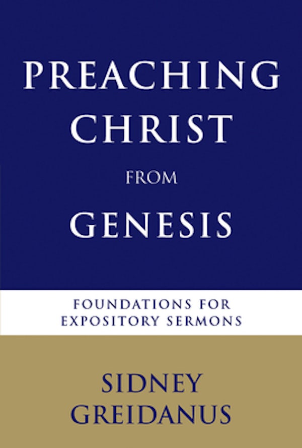 Cover image for Preaching Christ from Genesis, isbn: 9780802825865