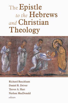 Cover image for The Epistle to the Hebrews and Christian Theology, isbn: 9780802825889