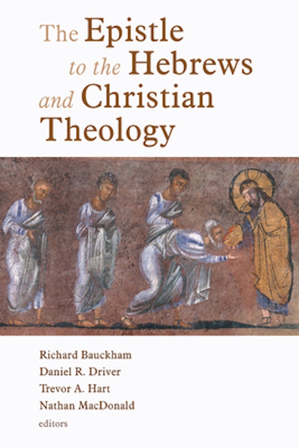Cover image for The Epistle to the Hebrews and Christian Theology, isbn: 9780802825889