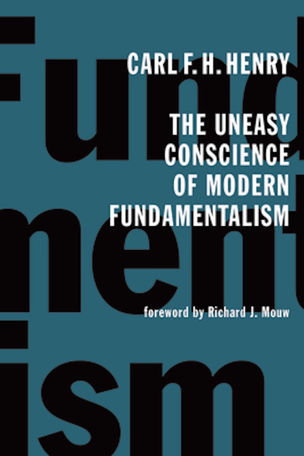 Cover image for The Uneasy Conscience of Modern Fundamentalism, isbn: 9780802826619