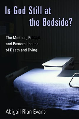 Cover image for Is God Still at the Bedside?, isbn: 9780802827234