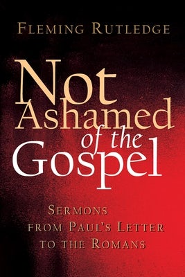 Cover image for Not Ashamed of the Gospel, isbn: 9780802827371