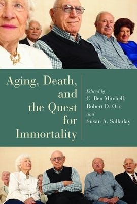 Cover image for Aging, Death, and the Quest for Immortality, isbn: 9780802827845
