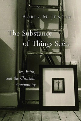 Cover image for The Substance of Things Seen, isbn: 9780802827968