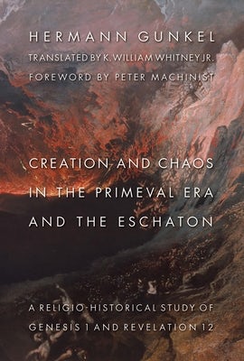 Cover image for Creation and Chaos in the Primeval Era and the Eschaton, isbn: 9780802828040