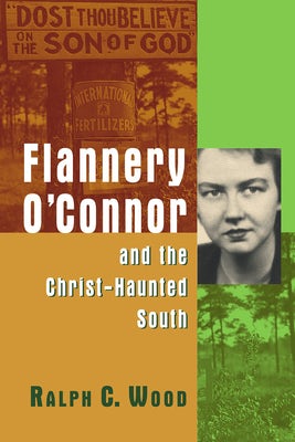 Cover image for Flannery O'Connor and the Christ-Haunted South, isbn: 9780802829993