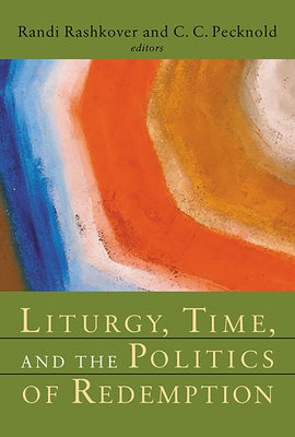 Cover image for Liturgy, Time, and the Politics of Redemption, isbn: 9780802830524
