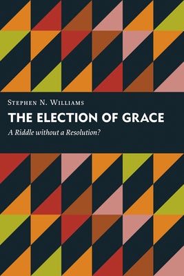 Cover image for The Election of Grace, isbn: 9780802837806