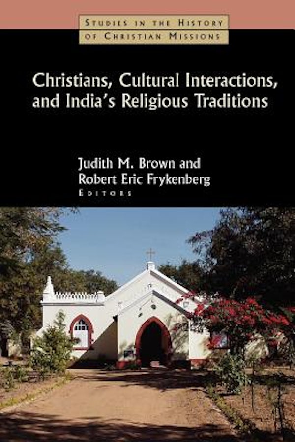 Cover image for Christians, Cultural Interactions, and India's Religious Traditions, isbn: 9780802839558