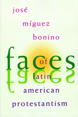 Cover image for Faces of Latin American Protestantism, isbn: 9780802842251