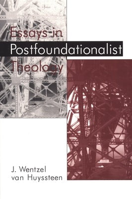 Cover image for Essays in Postfoundationalist Theology, isbn: 9780802843098