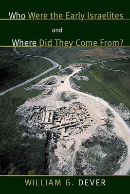 Cover image for Who Were the Early Israelites and Where Did They Come From?, isbn: 9780802844163