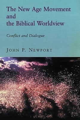 Cover image for The New Age Movement and the Biblical Worldview, isbn: 9780802844309