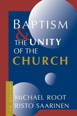 Cover image for Baptism and the Unity of the Church, isbn: 9780802844620