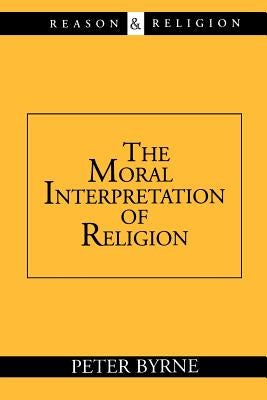 Cover image for The Moral Interpretation of Religion, isbn: 9780802845542
