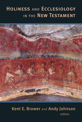 Cover image for Holiness and Ecclesiology in the New Testament, isbn: 9780802845603