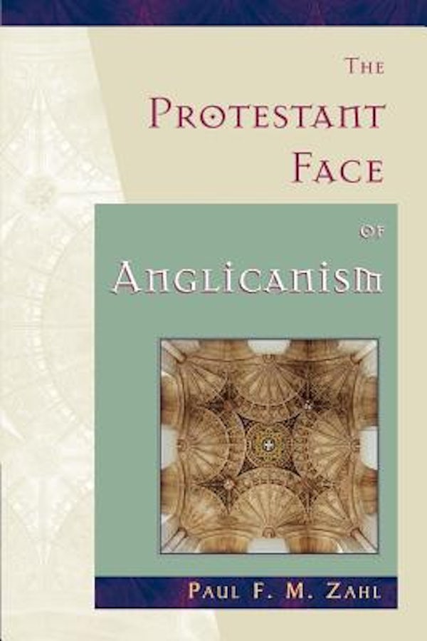 Cover image for The Protestant Face of Anglicanism, isbn: 9780802845979