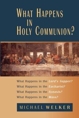 Cover image for What Happens in Holy Communion?, isbn: 9780802846020