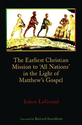 Cover image for The Earliest Christian Mission to 'All Nations' in the Light of Matthew's Gospel, isbn: 9780802846532